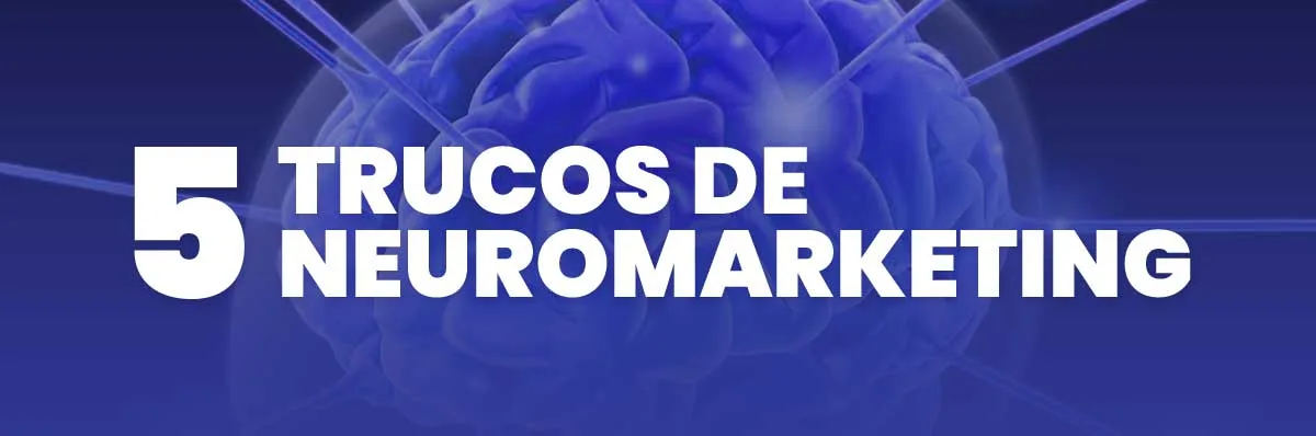 5 Trucos De Neuromarketing Para Aumentar Tus Ventas Marketer