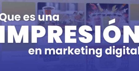 que es una impresion en marketing digital