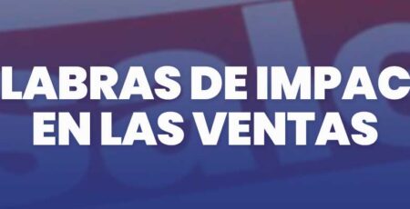 Palabras de Impacto en las Ventas: guía completa con Ejemplos
