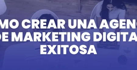 como crear una agencia de marketing digital