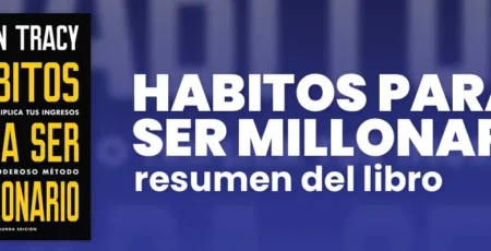 habitos para ser millonario brian tracy resumen