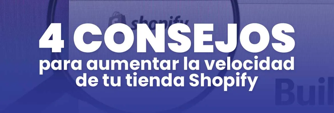 como mejorar la velocidad de carga de tu tienda online en shopify