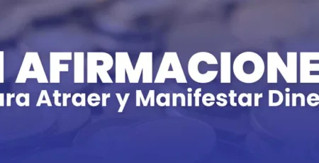 11 Afirmaciones para Atraer y Manifestar Dinero