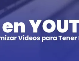 SEO en YouTube: Cómo Optimizar Videos para tener mas visitas