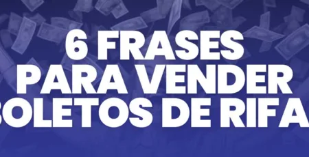 6 frases para vender boletos de rifa