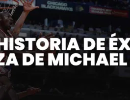 La Historia de Éxito y Riqueza de Michael Jordan