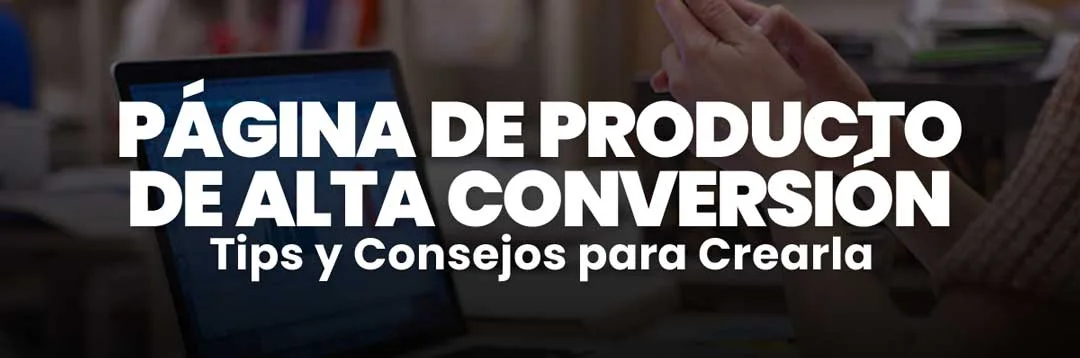 como crear una Página de Producto de Alta Conversión