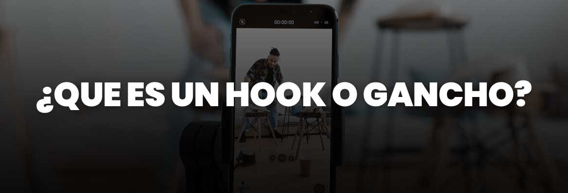 Que es un Hook o gancho y como usarlos para crear contenido viral