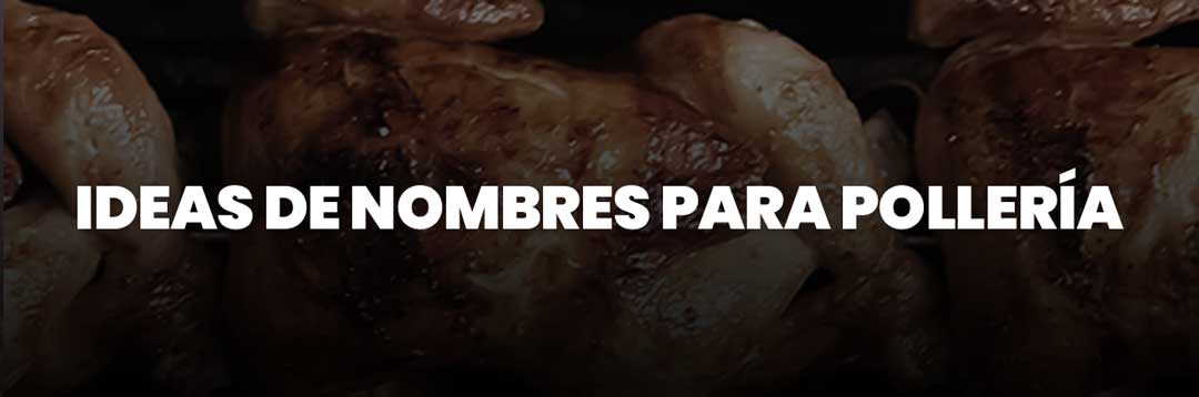 Ideas de Nombres para Pollería