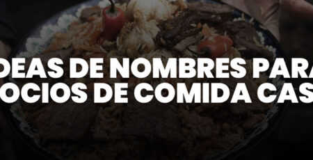 Ideas de nombres para Negocios de Comida Casera