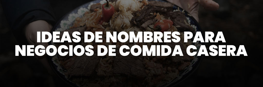 Ideas de nombres para Negocios de Comida Casera