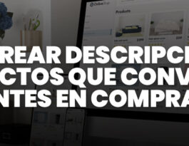 Cómo crear descripciones de productos que convierten visitantes en compradores