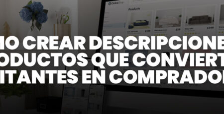 Cómo crear descripciones de productos que convierten visitantes en compradores