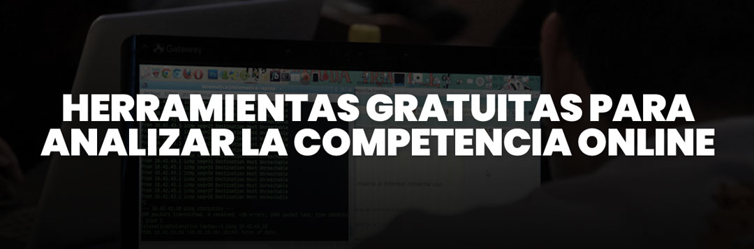 Herramientas Gratuitas para Analizar la Competencia Online