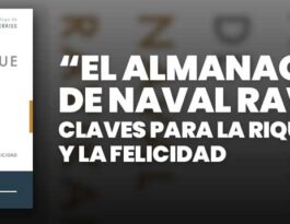 El Almanaque de Naval Ravikant Claves para la Riqueza y la Felicidad